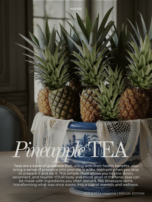 FIGS & FETA Issue 16 Pineapple Tea